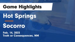 Hot Springs  vs Socorro Game Highlights - Feb. 14, 2023