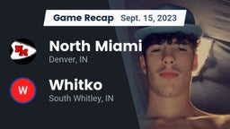 Recap: North Miami  vs. Whitko  2023
