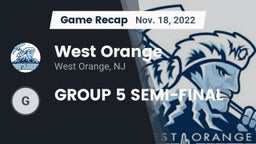 Recap: West Orange  vs. GROUP 5 SEMI-FINAL 2022