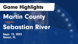 Martin County  vs Sebastian River Game Highlights - Sept. 12, 2023