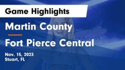 Martin County  vs Fort Pierce Central  Game Highlights - Nov. 15, 2023