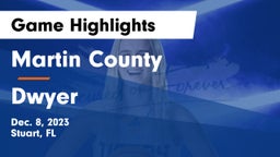 Martin County  vs Dwyer  Game Highlights - Dec. 8, 2023