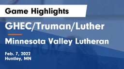 GHEC/Truman/Luther vs Minnesota Valley Lutheran Game Highlights - Feb. 7, 2022