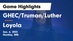 GHEC/Truman/Luther vs Loyola  Game Highlights - Jan. 6, 2023