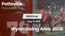 Matchup: Pottsville vs. Wyomissing Area JSHS 2018