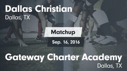Matchup: Dallas Christian vs. Gateway Charter Academy  2016