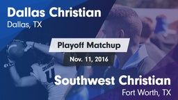 Matchup: Dallas Christian vs. Southwest Christian  2016