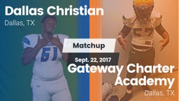 Matchup: Dallas Christian vs. Gateway Charter Academy  2017