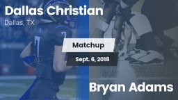 Matchup: Dallas Christian vs. Bryan Adams 2018
