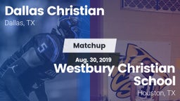 Matchup: Dallas Christian vs. Westbury Christian School 2019