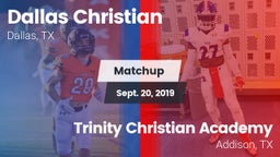 Matchup: Dallas Christian vs. Trinity Christian Academy  2019