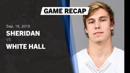 Recap: Sheridan  vs. White Hall  2015