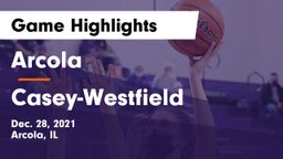 Arcola  vs Casey-Westfield Game Highlights - Dec. 28, 2021