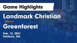 Landmark Christian  vs Greenforest Game Highlights - Feb. 12, 2021