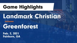 Landmark Christian  vs Greenforest  Game Highlights - Feb. 2, 2021