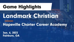 Landmark Christian  vs Hapeville Charter Career Academy Game Highlights - Jan. 6, 2022