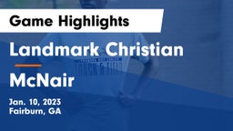 Landmark Christian  vs McNair  Game Highlights - Jan. 10, 2023