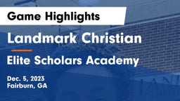 Landmark Christian  vs Elite Scholars Academy  Game Highlights - Dec. 5, 2023