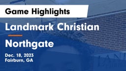 Landmark Christian  vs Northgate  Game Highlights - Dec. 18, 2023