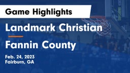 Landmark Christian  vs Fannin County  Game Highlights - Feb. 24, 2023