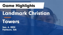 Landmark Christian  vs Towers  Game Highlights - Jan. 6, 2024