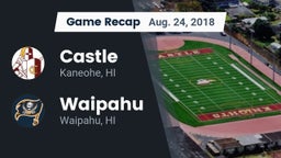 Recap: Castle  vs. Waipahu   2018
