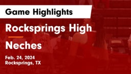 Rocksprings High vs Neches  Game Highlights - Feb. 24, 2024