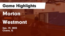 Morton  vs Westmont  Game Highlights - Jan. 19, 2023