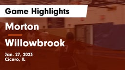 Morton  vs Willowbrook  Game Highlights - Jan. 27, 2023