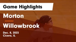 Morton  vs Willowbrook  Game Highlights - Dec. 8, 2023