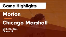 Morton  vs Chicago Marshall Game Highlights - Dec. 26, 2023