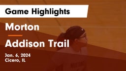 Morton  vs Addison Trail  Game Highlights - Jan. 6, 2024