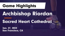 Archbishop Riordan  vs Sacred Heart Cathedral  Game Highlights - Jan. 27, 2024