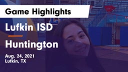 Lufkin ISD vs Huntington  Game Highlights - Aug. 24, 2021