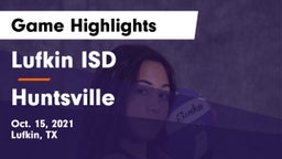 Lufkin ISD vs Huntsville  Game Highlights - Oct. 15, 2021