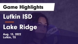 Lufkin ISD vs Lake Ridge  Game Highlights - Aug. 13, 2022