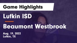 Lufkin ISD vs Beaumont Westbrook Game Highlights - Aug. 19, 2022