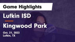 Lufkin ISD vs Kingwood Park  Game Highlights - Oct. 21, 2022