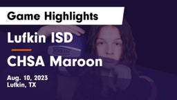 Lufkin ISD vs CHSA Maroon Game Highlights - Aug. 10, 2023