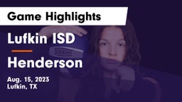 Lufkin ISD vs Henderson  Game Highlights - Aug. 15, 2023