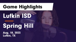 Lufkin ISD vs Spring Hill  Game Highlights - Aug. 18, 2023