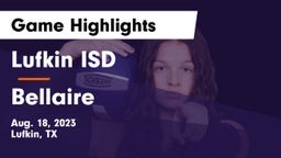 Lufkin ISD vs Bellaire  Game Highlights - Aug. 18, 2023