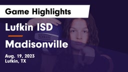 Lufkin ISD vs Madisonville  Game Highlights - Aug. 19, 2023