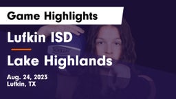 Lufkin ISD vs Lake Highlands Game Highlights - Aug. 24, 2023