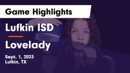 Lufkin ISD vs Lovelady  Game Highlights - Sept. 1, 2023