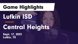 Lufkin ISD vs Central Heights  Game Highlights - Sept. 17, 2023