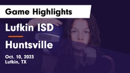 Lufkin ISD vs Huntsville  Game Highlights - Oct. 10, 2023