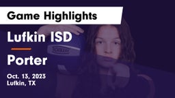 Lufkin ISD vs Porter  Game Highlights - Oct. 13, 2023