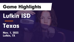 Lufkin ISD vs Texas  Game Highlights - Nov. 1, 2023