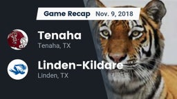 Recap: Tenaha  vs. Linden-Kildare  2018